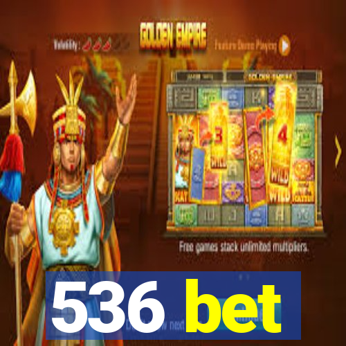 536 bet